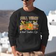 Fall Vibes And That Teacher Life Autumn Thanksgiving Unisex Sweatshirt, funny gift Fall Vibes And That Teacher Life Autumn Thanksgiving Unisex Sweatshirt, funny gift
