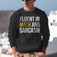 Fluent In Math And Sarcasm Teacher Appreciation Day Gift Unisex Sweatshirt, funny gift
