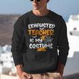 Fun Halloween Sayings Quotes Exhausted Teacher Is My Costume -Adults Short Sleeve Halloween Teacher T-Shirt Small Unisex Sweatshirt, funny gift Fun Halloween Sayings Quotes Exhausted Teacher Is My Costume -Adults Short Sleeve Halloween Teacher T-Shirt Small Unisex Sweatshirt, funny gift