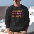 Good Ag Teachers Hit Curbs Teacher Apparel Unisex Sweatshirt, funny gift Good Ag Teachers Hit Curbs Teacher Apparel Unisex Sweatshirt, funny gift