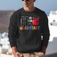 H Is For Head Start Teacher First Day Of School Tee Unisex Sweatshirt, funny gift H Is For Head Start Teacher First Day Of School Tee Unisex Sweatshirt, funny gift