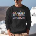 Happiest Teacher On Earth First Day Of School Back To School Unisex Sweatshirt, funny gift