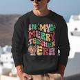In My Holly Xmas Jolly Teacher Era Teacher Vibes Christmas Unisex Sweatshirt, funny gift