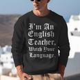 I'm An English Teacher Watch Your Language Teachers Unisex Sweatshirt, English Teacher Sweatshirts, funny gift I'm An English Teacher Watch Your Language Teachers Unisex Sweatshirt, English Teacher Sweatshirts, funny gift