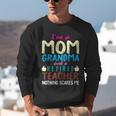 I'm Mom Grandma And A Retired Teacher Nothing Scares Me Men Women Unisex Sweatshirt, funny gift I'm Mom Grandma And A Retired Teacher Nothing Scares Me Men Women Unisex Sweatshirt, funny gift