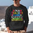 I'm A Teacher What's Your Superpower Back To School Unisex Sweatshirt, funny gift I'm A Teacher What's Your Superpower Back To School Unisex Sweatshirt, funny gift