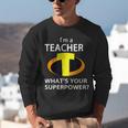 I'm a Teacher What's Your Superpower Teacher Unisex Sweatshirt, funny gift