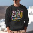 It's Beautiful Day For Learning Teacher Students Girls Boys Unisex Sweatshirt, funny gift