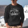 It's A Good Day To Dance Dancer Dancing Dance Teacher Unisex Sweatshirt, funny gift It's A Good Day To Dance Dancer Dancing Dance Teacher Unisex Sweatshirt, funny gift