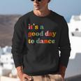 It's A Good Day To Dance Dance Teacher Dancing Dancer Unisex Sweatshirt, funny gift