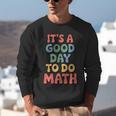 It's A Good Day To Do Math Retro Math Teacher Student Unisex Sweatshirt, funny gift