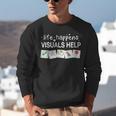 Life Happens Visuals Help Special Education Teacher Aide Unisex Sweatshirt, funny gift Life Happens Visuals Help Special Education Teacher Aide Unisex Sweatshirt, funny gift