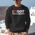 I Love Hot Teachers Unisex Sweatshirt, funny gift I Love Hot Teachers Unisex Sweatshirt, funny gift