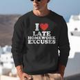 I Love Late Homework Excuses Sarcastic Teacher Lie For Men Women Unisex Sweatshirt, funny gift I Love Late Homework Excuses Sarcastic Teacher Lie For Men Women Unisex Sweatshirt, funny gift