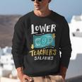 Lower Teacher's Salaries For Men Women Girls Kids Unisex Sweatshirt, funny gift Lower Teacher's Salaries For Men Women Girls Kids Unisex Sweatshirt, funny gift