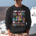 The Math Ain't Mathin Show Your Work Math Teacher Crew Unisex Sweatshirt, funny gift The Math Ain't Mathin Show Your Work Math Teacher Crew Unisex Sweatshirt, funny gift