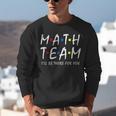 Math Team I'Ll Be There For You Math Teacher Math Squad Unisex Sweatshirt, funny gift Math Team I'Ll Be There For You Math Teacher Math Squad Unisex Sweatshirt, funny gift