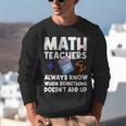 Mathematics Teachers Math Teacher For Men Women Unisex Sweatshirt, funny gift Mathematics Teachers Math Teacher For Men Women Unisex Sweatshirt, funny gift