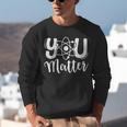 You Matter Science Teacher Chemistry Biology Kindness Kind Unisex Sweatshirt, Science Teacher Sweatshirts, funny gift You Matter Science Teacher Chemistry Biology Kindness Kind Unisex Sweatshirt, Science Teacher Sweatshirts, funny gift