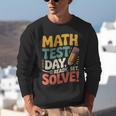 Motivational Math Test Day Shirt Testing Shirts For Teachers Unisex Sweatshirt, funny gift Motivational Math Test Day Shirt Testing Shirts For Teachers Unisex Sweatshirt, funny gift