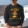 Nacho Average Substitute Teacher Mexican Cinco De Mayo Men Women Unisex Sweatshirt, funny gift Nacho Average Substitute Teacher Mexican Cinco De Mayo Men Women Unisex Sweatshirt, funny gift