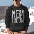 Nem Tudom Hungarian Teacher I Don't Know Men Women Girls Kids T-Shirt Unisex Sweatshirt, funny gift Nem Tudom Hungarian Teacher I Don't Know Men Women Girls Kids T-Shirt Unisex Sweatshirt, funny gift