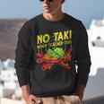 No Taki When Teacher Taki Education Classroom Teacher For Men Women Girls Kids Unisex Sweatshirt, funny gift No Taki When Teacher Taki Education Classroom Teacher For Men Women Girls Kids Unisex Sweatshirt, funny gift