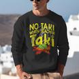 No Taki When Teacher Taki Education Classroom Teacher Unisex Sweatshirt, funny gift No Taki When Teacher Taki Education Classroom Teacher Unisex Sweatshirt, funny gift