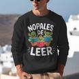 Nopales De Leer Bilingual Teacher Maestra Spanish Teacher Unisex Sweatshirt, funny gift Nopales De Leer Bilingual Teacher Maestra Spanish Teacher Unisex Sweatshirt, funny gift