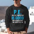 PE Teacher Art For Men Women Gym Teacher Appreciation Unisex Sweatshirt, Pe Teacher Sweatshirts, funny gift