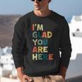 Retro I’m Glad You Are Here Women Men Teacher Unisex Sweatshirt, funny gift Retro I’m Glad You Are Here Women Men Teacher Unisex Sweatshirt, funny gift