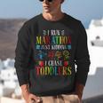 I Run Marathon Just Kidding I Chase Toddlers Teacher Unisex Sweatshirt, funny gift I Run Marathon Just Kidding I Chase Toddlers Teacher Unisex Sweatshirt, funny gift