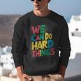 School Teachers Motivational Quote We Can Do Hard Things Men Women Kids Unisex Sweatshirt, funny gift School Teachers Motivational Quote We Can Do Hard Things Men Women Kids Unisex Sweatshirt, funny gift
