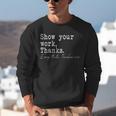 Show Your Work Thanks Math Teacher Unisex Sweatshirt, funny gift Show Your Work Thanks Math Teacher Unisex Sweatshirt, funny gift