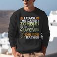 Social Studies Teacher Teach Scariest Zombies On Graveyard For Men Women Unisex Sweatshirt, funny gift