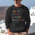SPED Teacher SLP Meet Kids Where They Are Special Education Unisex Sweatshirt, funny gift