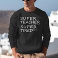 Super Teacher By Day Super Tired By Night Best Teacher Unisex Sweatshirt, Super Teacher Sweatshirts, funny gift Super Teacher By Day Super Tired By Night Best Teacher Unisex Sweatshirt, Super Teacher Sweatshirts, funny gift