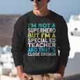 Superhero & Special Education Teacher Men Women Unisex Sweatshirt, funny gift