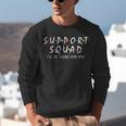 Support Squad I'Ll Be There For You School Teacher Support Unisex Sweatshirt, funny gift