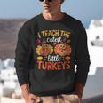 I Teach The Cutest Little Turkeys Teacher Thanksgiving Unisex Sweatshirt, funny gift I Teach The Cutest Little Turkeys Teacher Thanksgiving Unisex Sweatshirt, funny gift