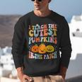 I Teach The Cutest Pumpkins In The Patch Teacher Unisex Sweatshirt, funny gift