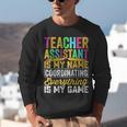 Teacher Assistant Is My Name Coordinating Teacher Aide For Men Women Unisex Sweatshirt, funny gift Teacher Assistant Is My Name Coordinating Teacher Aide For Men Women Unisex Sweatshirt, funny gift
