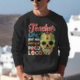 Teacher Life Got Me Feeling Un Poco Loco Unisex Sweatshirt, funny gift Teacher Life Got Me Feeling Un Poco Loco Unisex Sweatshirt, funny gift