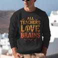 All Teachers Love Brains Shirt Halloween Teacher Unisex Sweatshirt, funny gift All Teachers Love Brains Shirt Halloween Teacher Unisex Sweatshirt, funny gift