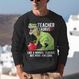 Teachersaurus Rex Dinosaur Like A Normal Teacher Saurus Unisex Sweatshirt, funny gift