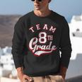 Team 8th Grade Eighth For Teacher Or Students For Men Women Girls Kids Unisex Sweatshirt, funny gift