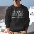 Team Library Tee Teacher Student Back To School Unisex Sweatshirt, funny gift Team Library Tee Teacher Student Back To School Unisex Sweatshirt, funny gift