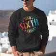 Team Sixth Grade Teacher Student Back To School 6th Grade Unisex Sweatshirt, funny gift Team Sixth Grade Teacher Student Back To School 6th Grade Unisex Sweatshirt, funny gift