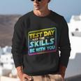 Testing Day Test Day May The Skills Be With You Teacher Unisex Sweatshirt, funny gift Testing Day Test Day May The Skills Be With You Teacher Unisex Sweatshirt, funny gift