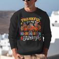Thankful For My Kindergarten Turkeys Thanksgiving Teacher Unisex Sweatshirt, funny gift